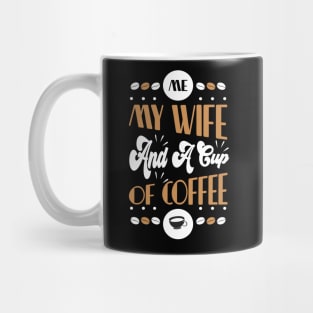 Me My Wife and a Cup of Coffee Mug